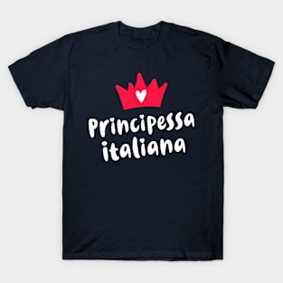 Italy Roots Principessa Italiana Italian Princess T-Shirt